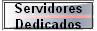 Servidores 
 Dedicados
